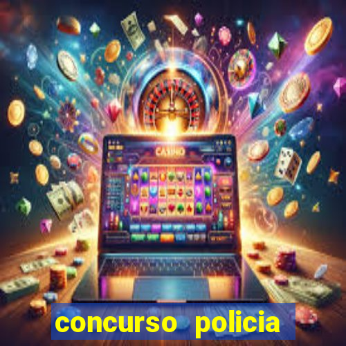 concurso policia civil bahia